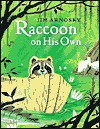 Raccoon on His Own - Jim Arnosky