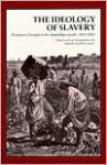 The Ideology of Slavery: Proslavery Thought in the Antebellum South, 1830-1860 (Library of Southern Civilization) - Drew Gilpin Faust