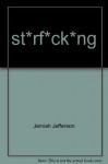 st*rf*ck*ng (Starfucking) - Jemiah Jefferson