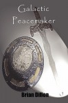 Galactic Peacemaker - Brian Dillon