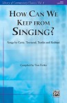 How Can We Keep from Singing?: Songs by Getty, Townend, Tomlin, and Redman - Tom Fettke