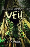 Quests of Shadowind: Veil (Young Adult Series - Book 3) - L.A. Miller