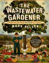 Down the Global Drain: Adventures of a Wastewater Gardener - Mark Nelson