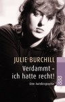 Verdammt - ich hatte recht! - Julie Burchill, Susanne Goga-Klinkenberg