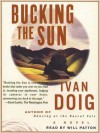 Bucking the Sun: A Novel (Audio) - Ivan Doig, Will Patton