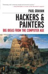 Hackers & Painters: Big Ideas from the Computer Age - Paul Graham