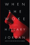 When She Woke - Hillary Jordan