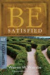 Be Satisfied (Ecclesiastes): Looking for the Answer to the Meaning of Life - Warren W. Wiersbe