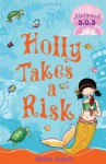 Holly Takes a Risk (Mermaid S.O.S.) - Gillian Shields, Helen Turner