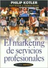 El Marketing de Servicios Profesionales - Philip Kotler, Thomas Hayes, Paul N. Bloom