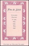 Fins de Sihcle: English Poetry in 1590, 1690, 1790, 1890, 1990 - Elaine Scarry