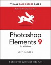 Photoshop Elements 9 for Windows: Visual QuickStart Guide - Jeff Carlson