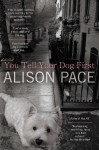 You Tell Your Dog First - Alison Pace