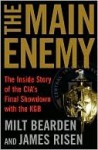 The Main Enemy: The Inside Story of the CIA's Final Showdown with the KGB - Milton Bearden, James Risen