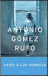 Adios A los Hombres - Antonio Gómez Rufo