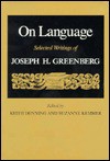 On Language: Selected Writings of Joseph H. Greenberg - Keith Denning, Joseph H. Greenberg, Keith M. Denning, Keith Denning