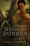 Shadow Patriots: A Novel of the Revolution - Lucia St. Clair Robson