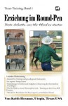 Erziehung im Round-Pen: Erste Schritte, um Ihr Pferd zu starten (Texas-Training) (German Edition) - Keith Hosman, Katrin Pavlidis, Patricia Sanderlin