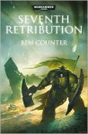 Seventh Retribution - Ben Counter