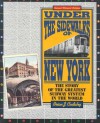 Under the Sidewalks of New York: The Story of the Greatest Subway System in the World - Brian J. Cudahy