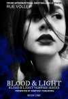 Blood & Light (Blood & Light Vampire Series, #1) - Rue Volley