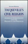 Tocqueville's Civil Religion - Sanford Kessler