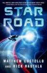 Star Road: A Novel - Matthew J. Costello, Rick Hautala