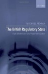 The British Regulatory State: High Modernism and Hyper-Innovation - Michael Moran