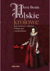 Polskie królowe. Zawiedzione miłości - Jerzy Besala