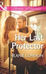 Her Last Protector (Mills & Boon Superromance) - Jeanie London