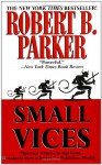 Small Vices - Robert B. Parker