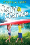 Half a Chance - Cynthia Lord