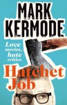 Hatchet Job - Mark Kermode