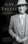 A Writer's Life - Gay Talese