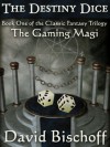 The Destiny Dice - David Bischoff