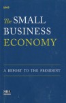 The Small Business Economy December 2008, A Report to the President: A Report to the President - Small Business Administration (U.S.)