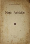 Maria Adelaide - Manuel Teixeira-Gomes