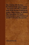 The Claims of Ossian, Examined and Appreciated - An Essay on the Scottish and Irish Poems Published Under That Name; In Which the Question of Their Ge - Edward Davies