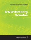 6 W Rttemberg Sonatas - Carl Philipp Emanuel Bach