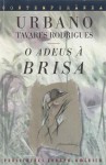 O Adeus à Brisa - Urbano Tavares Rodrigues