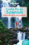 Lonely Planet Costa Rican Spanish Phrasebook & Dictionary - Thomas Kohnstamm