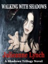 Walking With Shadows - Julieanne Lynch