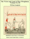 The Vision and Creed of Piers Ploughman, Volume II of II - William Langland