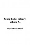 Young Folks' Library, Volume XI: Wonders of Earth, Sea and Sky - Edward Singleton Holden