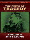 The Birth of Tragedy (Dover Thrift Editions) - Friedrich Nietzsche, Clifton Fadiman