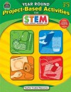 Year Round Project-Based Activities for STEM Grd 2-3 - Steve Butz