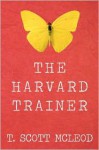 The Harvard Trainer - T. Scott McLeod