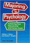 Majoring in Psychology: Achieving Your Educational and Career Goals - Jeffrey L. Helms, Daniel Rogers