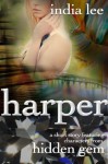 Harper: A Short Story Featuring Characters From Hidden Gem - India Lee