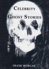 Celebrity Ghost Stories of the Rich and Famous - Frank Morgan